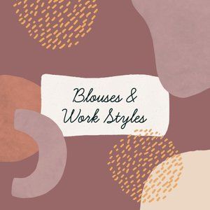 Casual Blouses & Work Styles